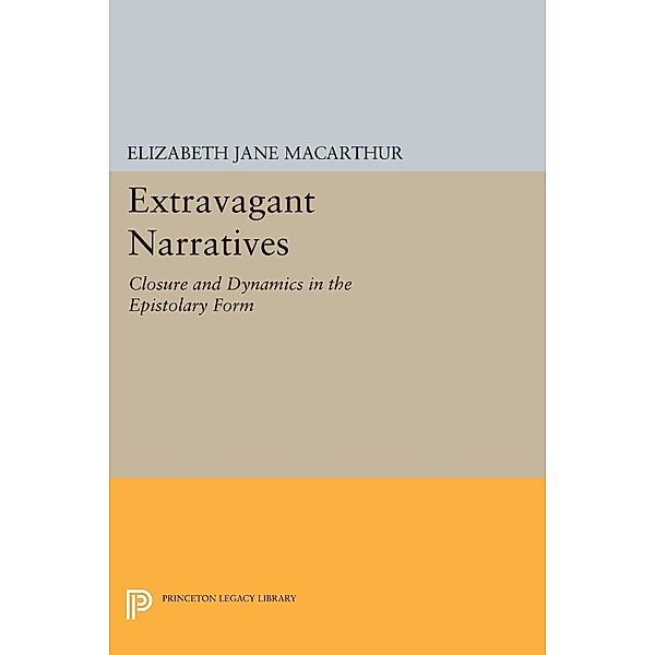 Extravagant Narratives / Princeton Legacy Library Bd.1057, Elizabeth Jane Macarthur