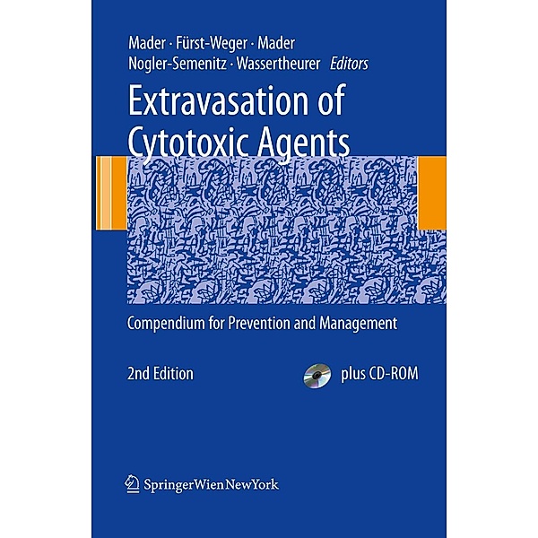 Extravasation of Cytotoxic Agents, Ines Mader, Patrizia R. Fürst-Weger, Robert M. Mader, Elisabeth Nogler-Semenitz, Sabine Wassertheurer