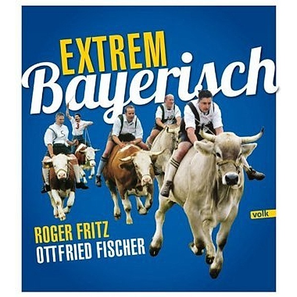 Extrem Bayerisch, Ottfried Fischer