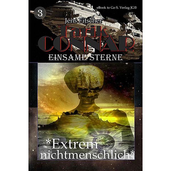 Extrem Nichtmenschlich (TARIK CONNAR Einsame Sterne 3), Jens Fitscher