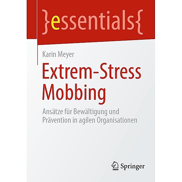 Extrem-Stress Mobbing / essentials, Karin Meyer
