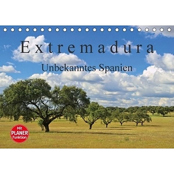Extremadura - Unbekanntes Spanien (Tischkalender 2017 DIN A5 quer), LianeM