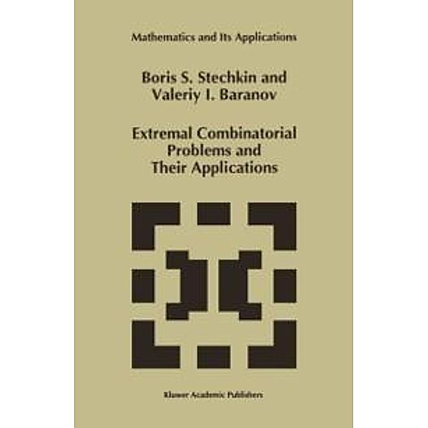 Extremal Combinatorial Problems and Their Applications / Mathematics and Its Applications Bd.335, B. S. Stechkin, V. I. Baranov