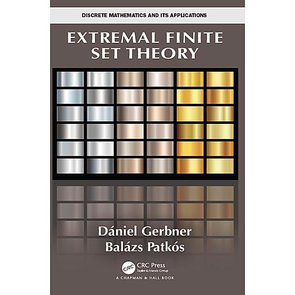 Extremal Finite Set Theory, Daniel Gerbner, Balazs Patkos