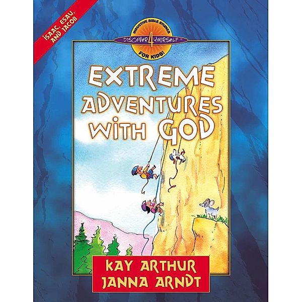 Extreme Adventures with God, Kay Arthur
