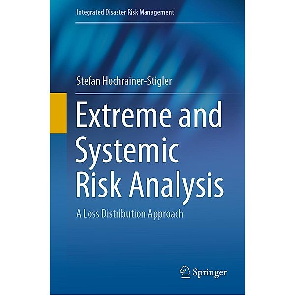 Extreme and Systemic Risk Analysis / Integrated Disaster Risk Management, Stefan Hochrainer-Stigler