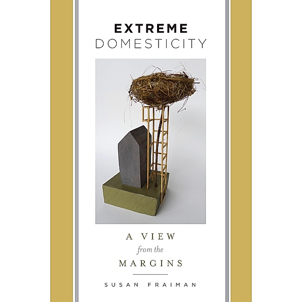 Extreme Domesticity / Gender and Culture Series, Susan Fraiman