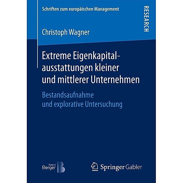 Extreme Eigenkapitalausstattungen kleiner und mittlerer Unternehmen / Schriften zum europäischen Management, Christoph Wagner