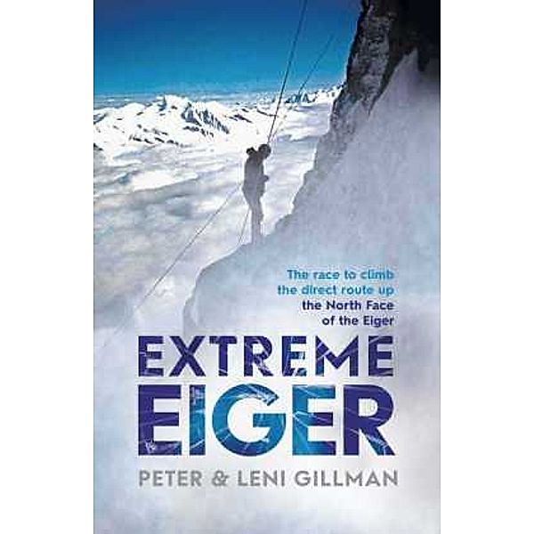 Extreme Eiger, Peter Gillman, Leni Gillman