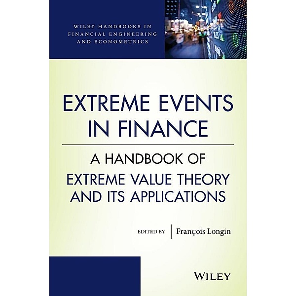 Extreme Events in Finance / Wiley Handbooks in Financial Engineering and Econometrics