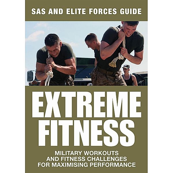 Extreme Fitness / SAS and Elite Forces Guide, Chris Mcnab