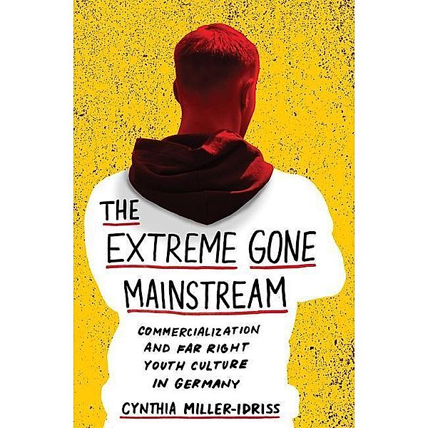 Extreme Gone Mainstream, Cynthia Miller-Idriss