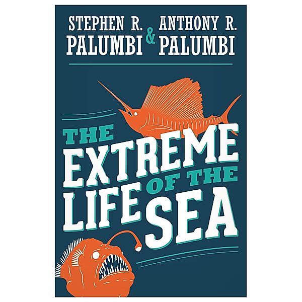 Extreme Life of the Sea, Stephen R. Palumbi