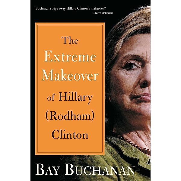 Extreme Makeover of Hillary (Rodham) Clinton, Bay Buchanan