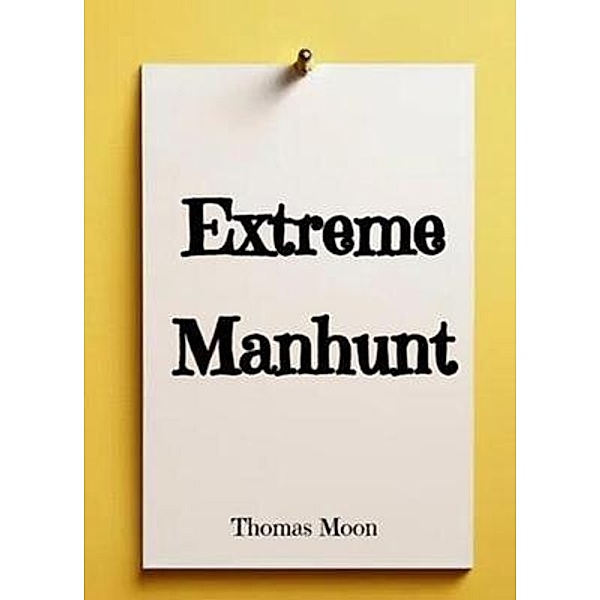 Extreme manhunt, Thomas Moon