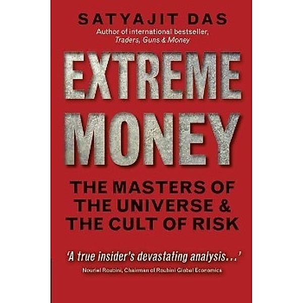 Extreme Money, Satyajit Das