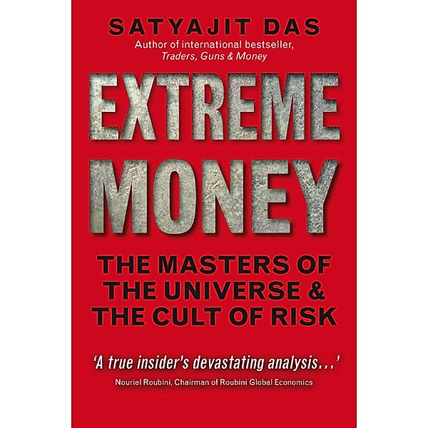 Extreme Money / FT Publishing International, Satyajit Das