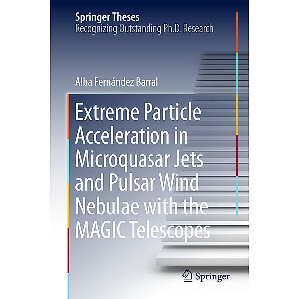 Extreme Particle Acceleration in Microquasar Jets and Pulsar Wind Nebulae with the MAGIC Telescopes, Alba Fernández Barral