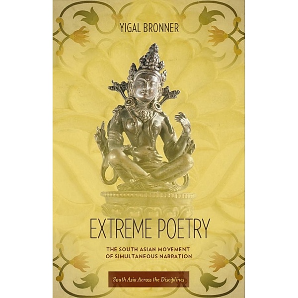 Extreme Poetry / South Asia Across the Disciplines, Michael Bronner