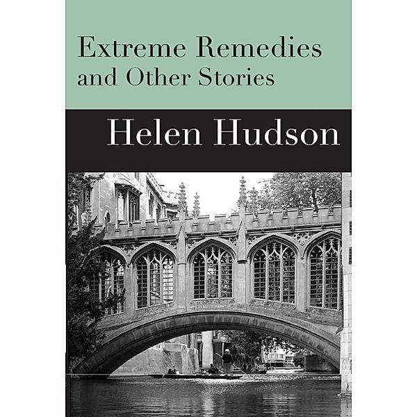 Extreme Remedies and Other Stories, Helen Hudson