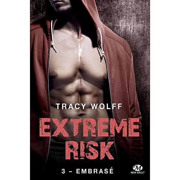 Extreme Risk, T3 : Embrasé / Extreme Risk Bd.3, Tracy Wolff