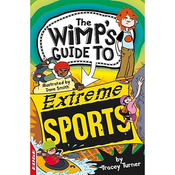 Extreme Sports / EDGE: The Wimp's Guide to Bd.4, Tracey Turner