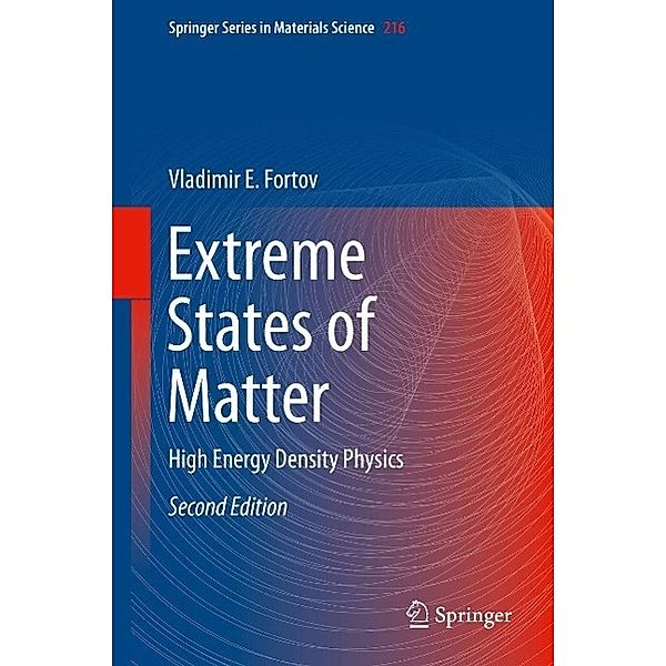 Extreme States of Matter / Springer Series in Materials Science Bd.216, Vladimir E. Fortov