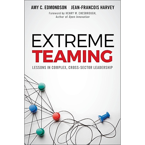 Extreme Teaming, Amy C. Edmondson