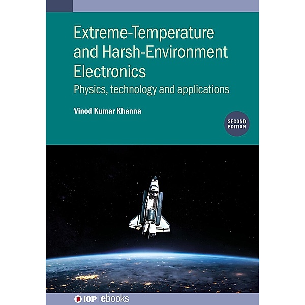 Extreme-Temperature and Harsh-Environment Electronics (Second Edition), Vinod Kumar Khanna
