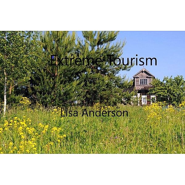 Extreme Tourism, Lisa Anderson