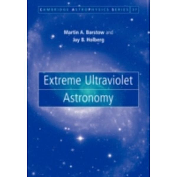Extreme Ultraviolet Astronomy, Martin A. Barstow