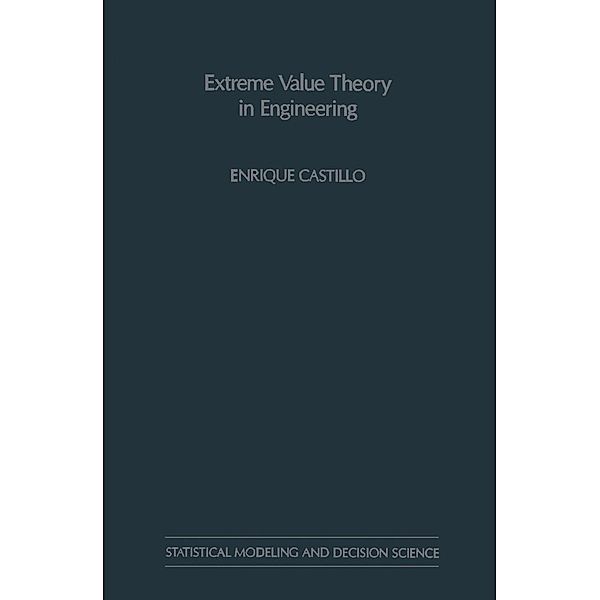 Extreme Value Theory in Engineering, Enrique Castillo