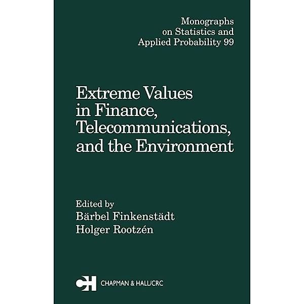 Extreme Values in Finance, Telecommunications, and the Environment