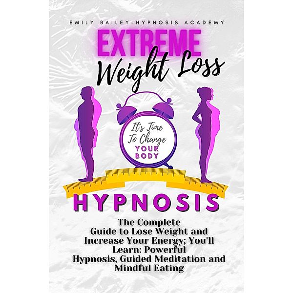 Extreme Weight Loss Hypnosis, Emily Bailey