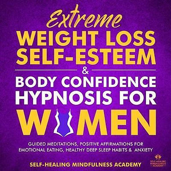 Extreme Weight Loss Self-Esteem & Body Confidence Hypnosis For Woman / Evie Milne, Self-Healing Mindfulness Academy