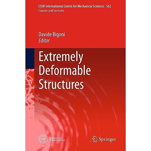 Extremely Deformable Structures / CISM International Centre for Mechanical Sciences Bd.562