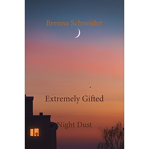 Extremely Gifted / Night Dust Bd.8, Brenna Schneider