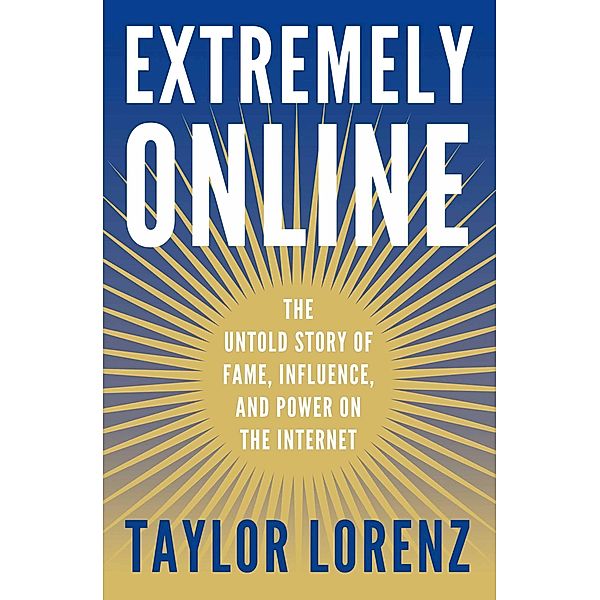 Extremely Online, Taylor Lorenz