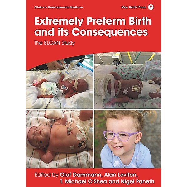 Extremely Preterm Birth and its Consequences / Clinics in Developmental Medicine