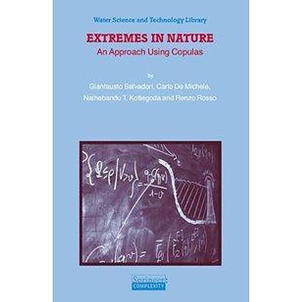 Extremes in Nature / Water Science and Technology Library Bd.56, Gianfausto Salvadori, Carlo De Michele, Nathabandu T. Kottegoda, Renzo Rosso