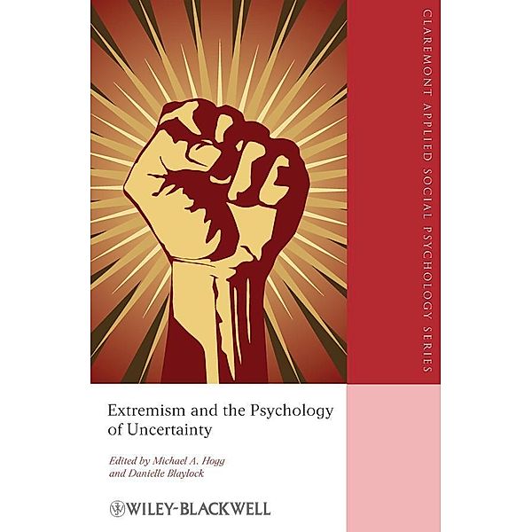 Extremism and the Psychology of Uncertainty / Blackwell/Claremont Applied Social Psychology Series