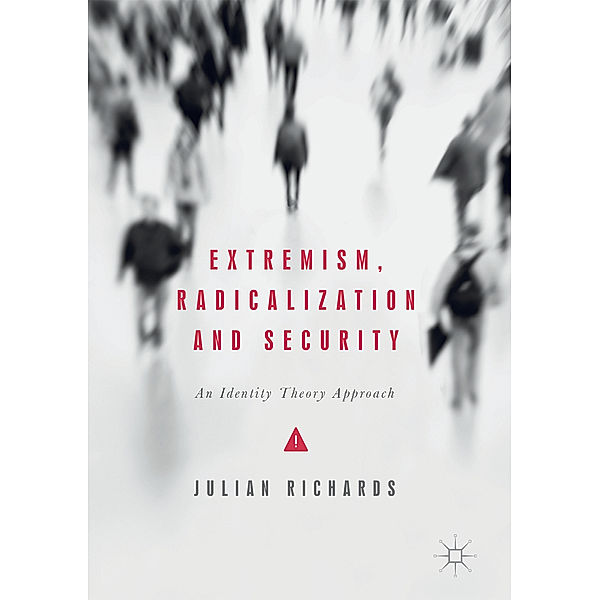 Extremism, Radicalization and Security, Julian Richards