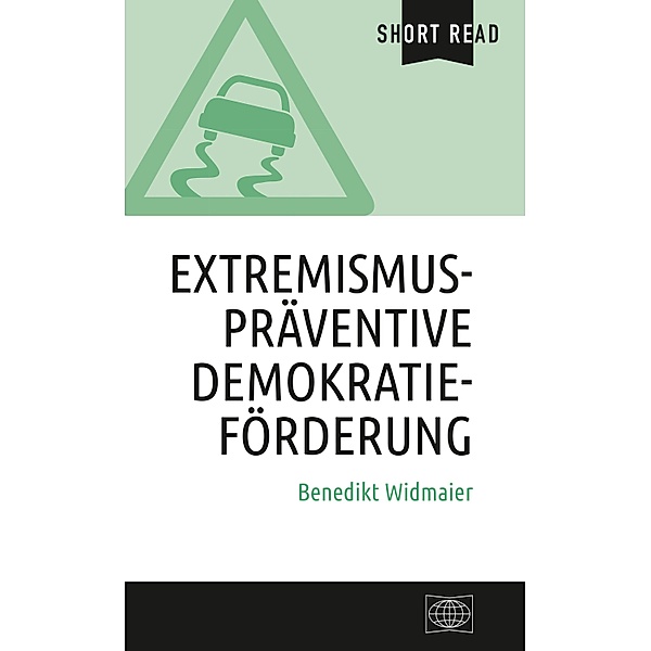 Extremismuspräventive Demokratieförderung / Short Read, Benedikt Widmaier