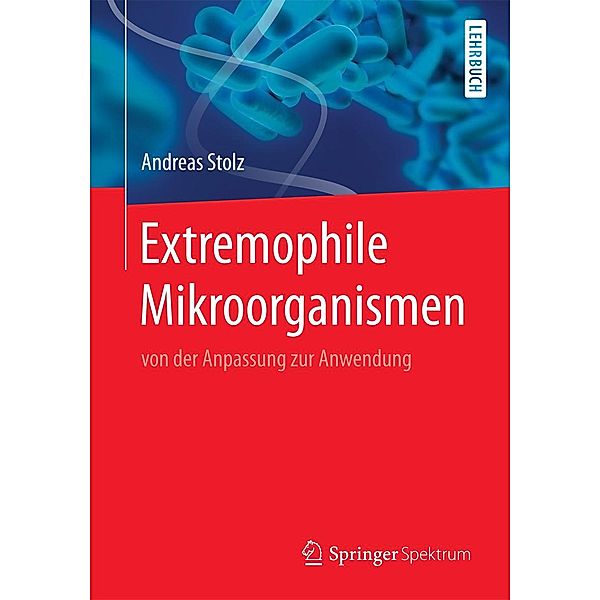 Extremophile Mikroorganismen, Andreas Stolz