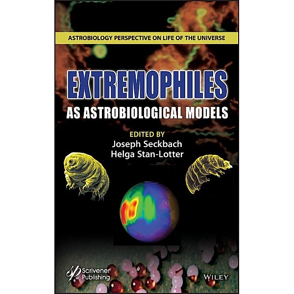 Extremophiles as Astrobiological Models, Joseph Seckbach, Helga Stan-Lotter