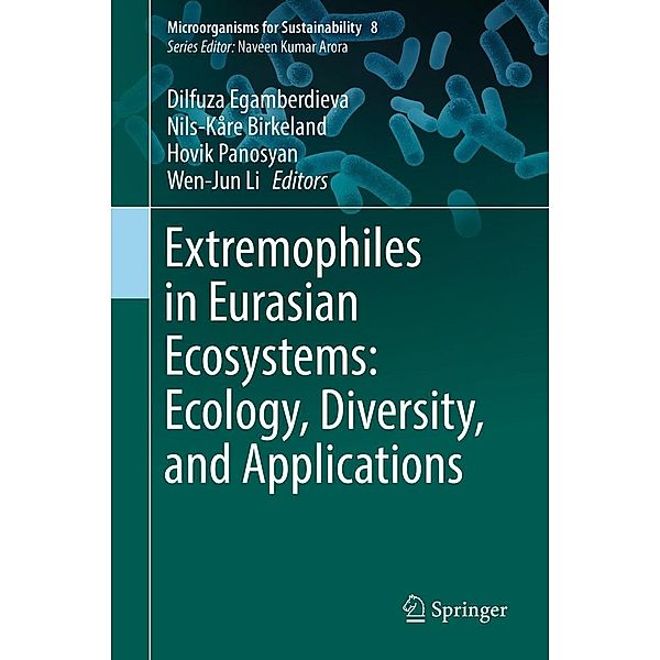 Extremophiles in Eurasian Ecosystems: Ecology, Diversity, and Applications / Microorganisms for Sustainability Bd.8