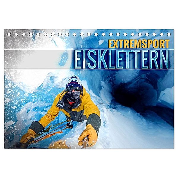 Extremsport Eisklettern (Tischkalender 2024 DIN A5 quer), CALVENDO Monatskalender, Renate Utz