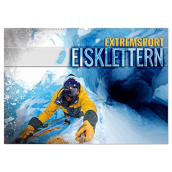 Extremsport Eisklettern (Wandkalender 2024 DIN A2 quer), CALVENDO Monatskalender, Renate Utz