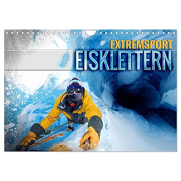 Extremsport Eisklettern (Wandkalender 2024 DIN A4 quer), CALVENDO Monatskalender, Renate Utz