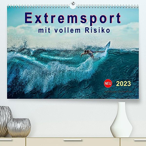 Extremsport - mit vollem Risiko (Premium, hochwertiger DIN A2 Wandkalender 2023, Kunstdruck in Hochglanz), Peter Roder